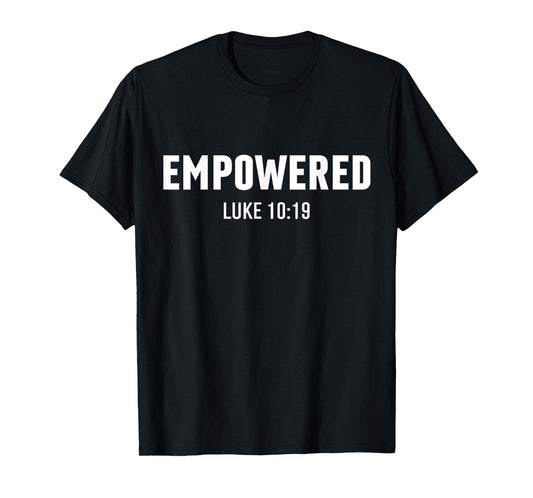 Empowered Luke 10:19 Bible Verses Religious Christian Quote T-Shirt