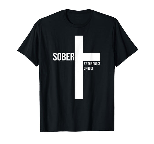 Sober for Jesus By The Grace Of God Cross Sobriety Recovery T-Shirt