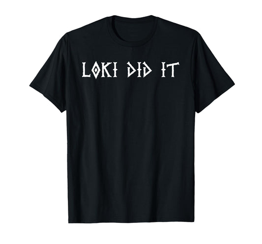 Loki Did It Viking Norse Mythology T-Shirt