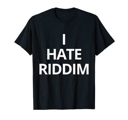I Hate Riddim Tees Unisex-Adults Black Solid Humor Trendy T-Shirt Small