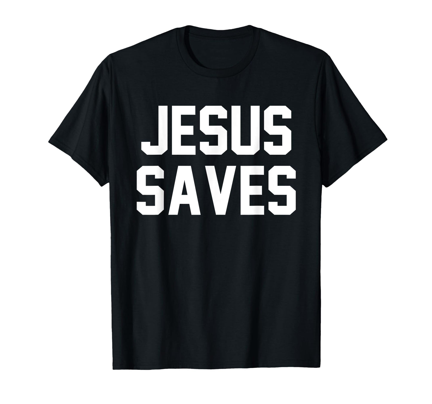 Jesus Saves Christian Faith Trust In God Lord Christ T-Shirt