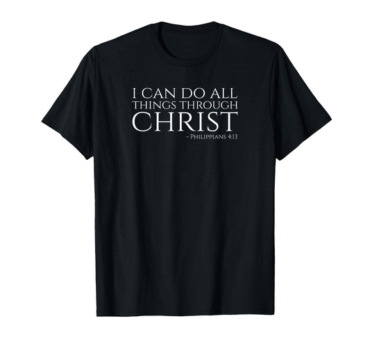 Christian Bible Verse - Philippians 4:13 - Motivational T-Shirt