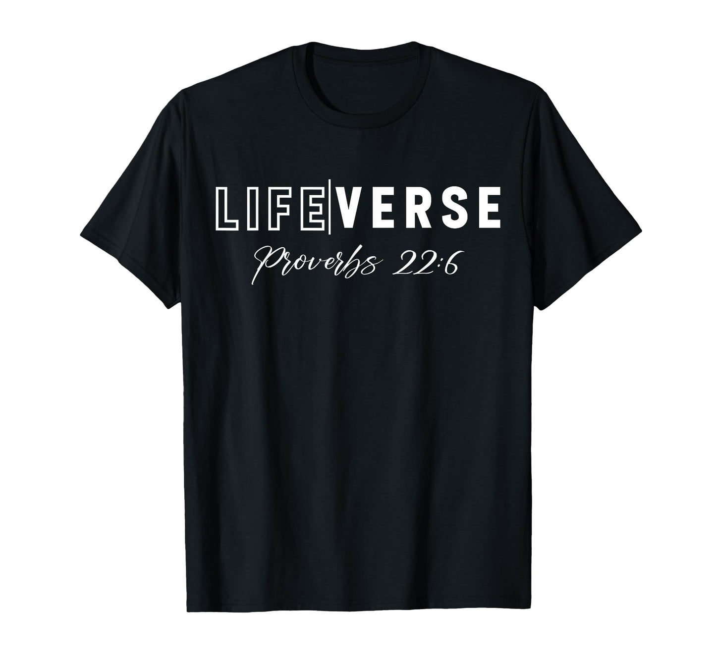 Life Verse Proverbs 22:6 Christian Bible Study Love Jesus T-Shirt