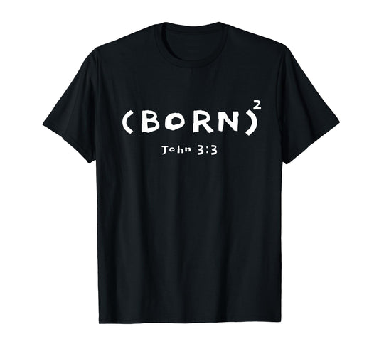 Christian Baptism shirts, BORN-AGAIN John-3:3 T-Shirt