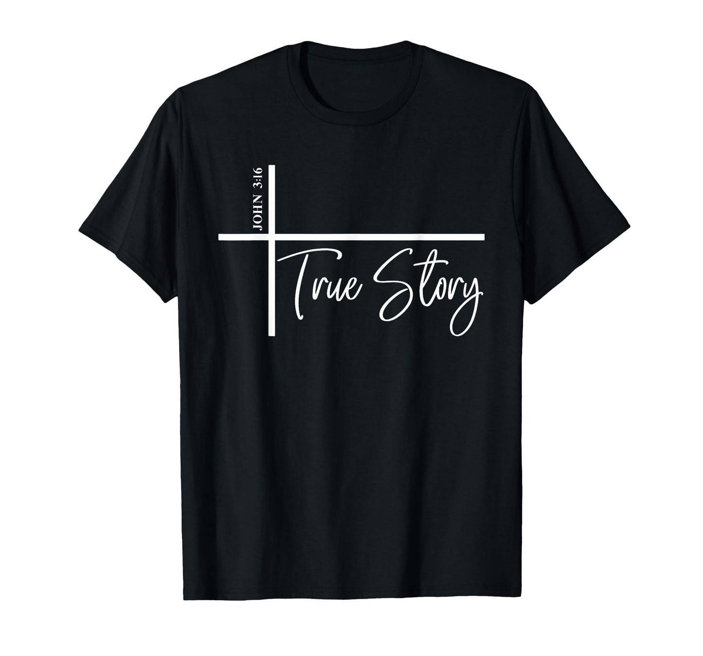 John 3:16 True Story Bible Verse John 316 T-Shirt