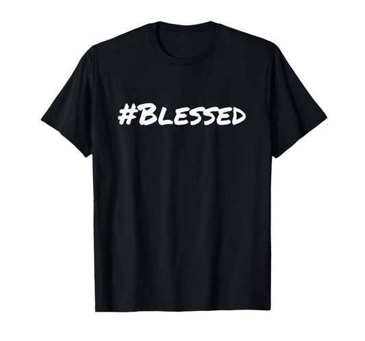 #Blessed - Hashtag Blessed T-Shirt