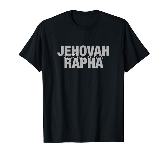Jehovah Rapha The Lord Who Heals Names Of God Christian T-Shirt