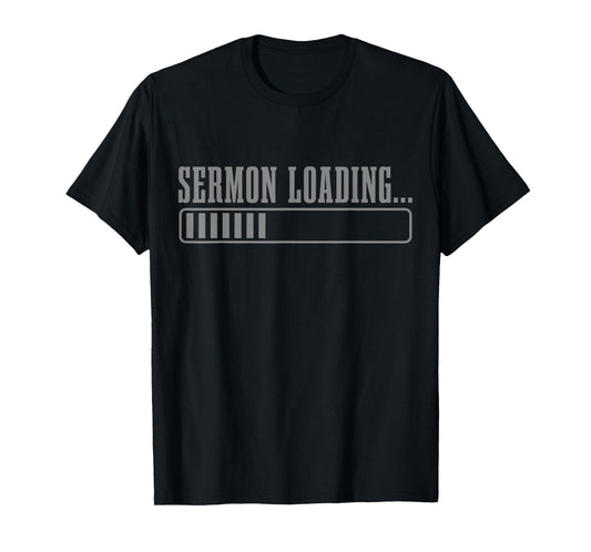 Pastor Sermon Loading Funny Preacher Bible Christian Faith T-Shirt