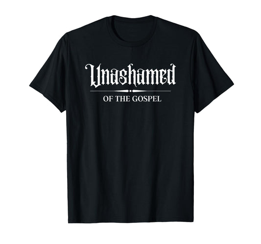 Unashamed of the Gospel, Christian Faith, Cool Bible Gift T-Shirt