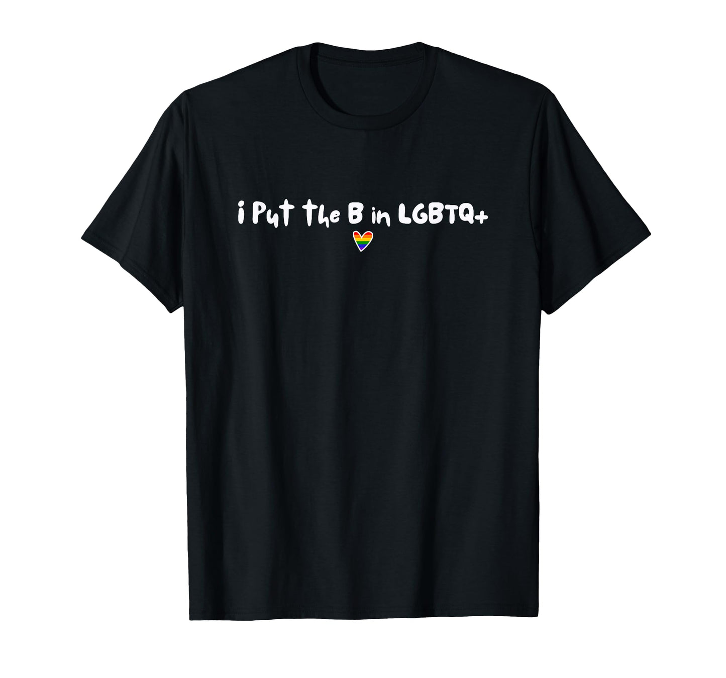 I Put the B in LGBTQ+ Bi Pride Bisexual Proud Queer Quote T-Shirt