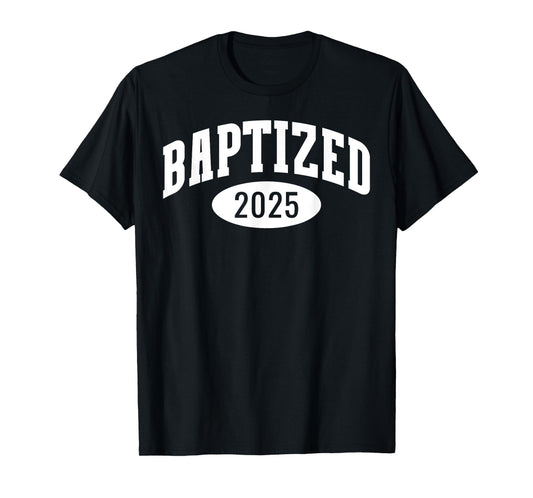 Baptized 2025 Sports Aesthetic Baptism Design For Christian T-Shirt