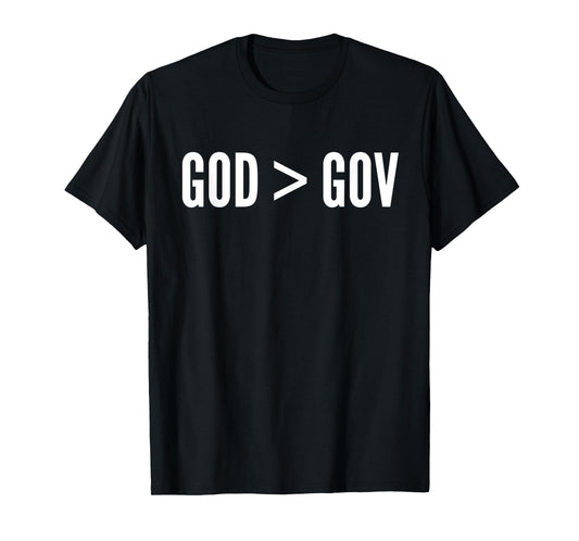 'GOD > GOV' God Over Government Christian Anarchist Liberty T-Shirt