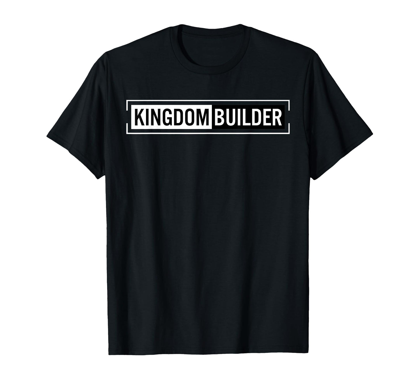 Kingdom Builder Funny Quote Jesus Christ Religious Faith T-Shirt