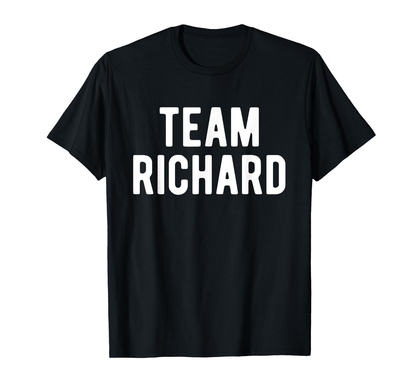 Team Richard Support Family Member Favorite Named Richard T-Shirt