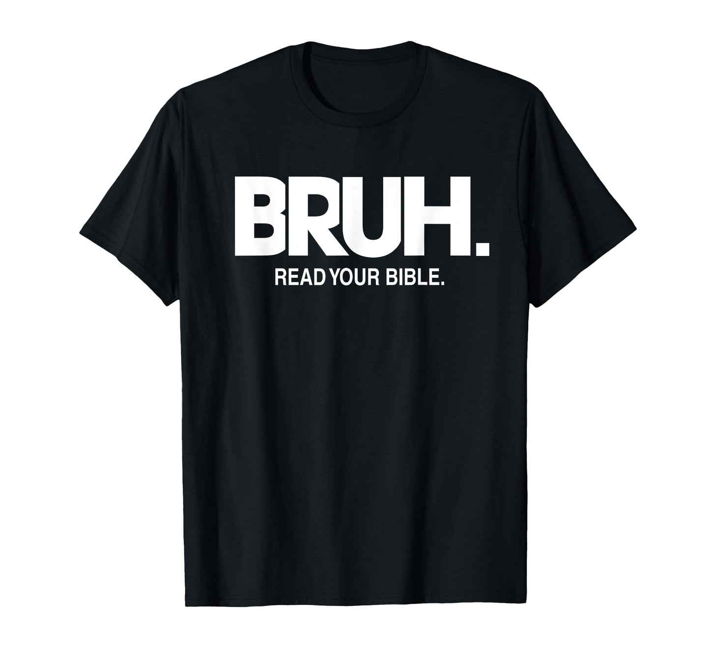 Bruh Meme Read Your Bible God Funny Modern Christian Church T-Shirt