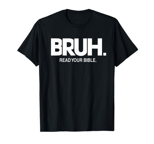 Bruh Meme Read Your Bible God Funny Modern Christian Church T-Shirt
