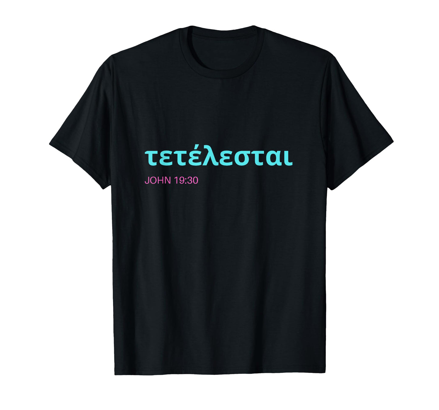 Tetelestai it is finished/It is finished Jesus Christ T-Shirt