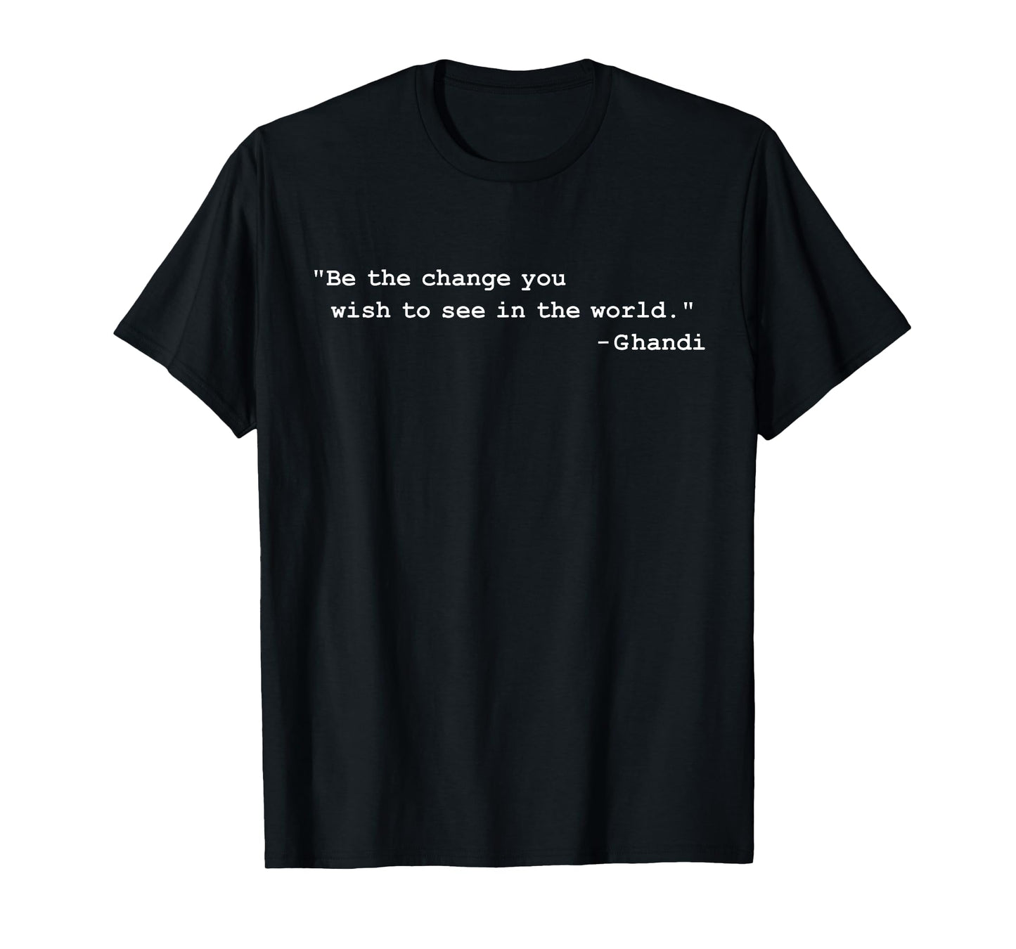 Ghandi: Be the change! T-Shirt