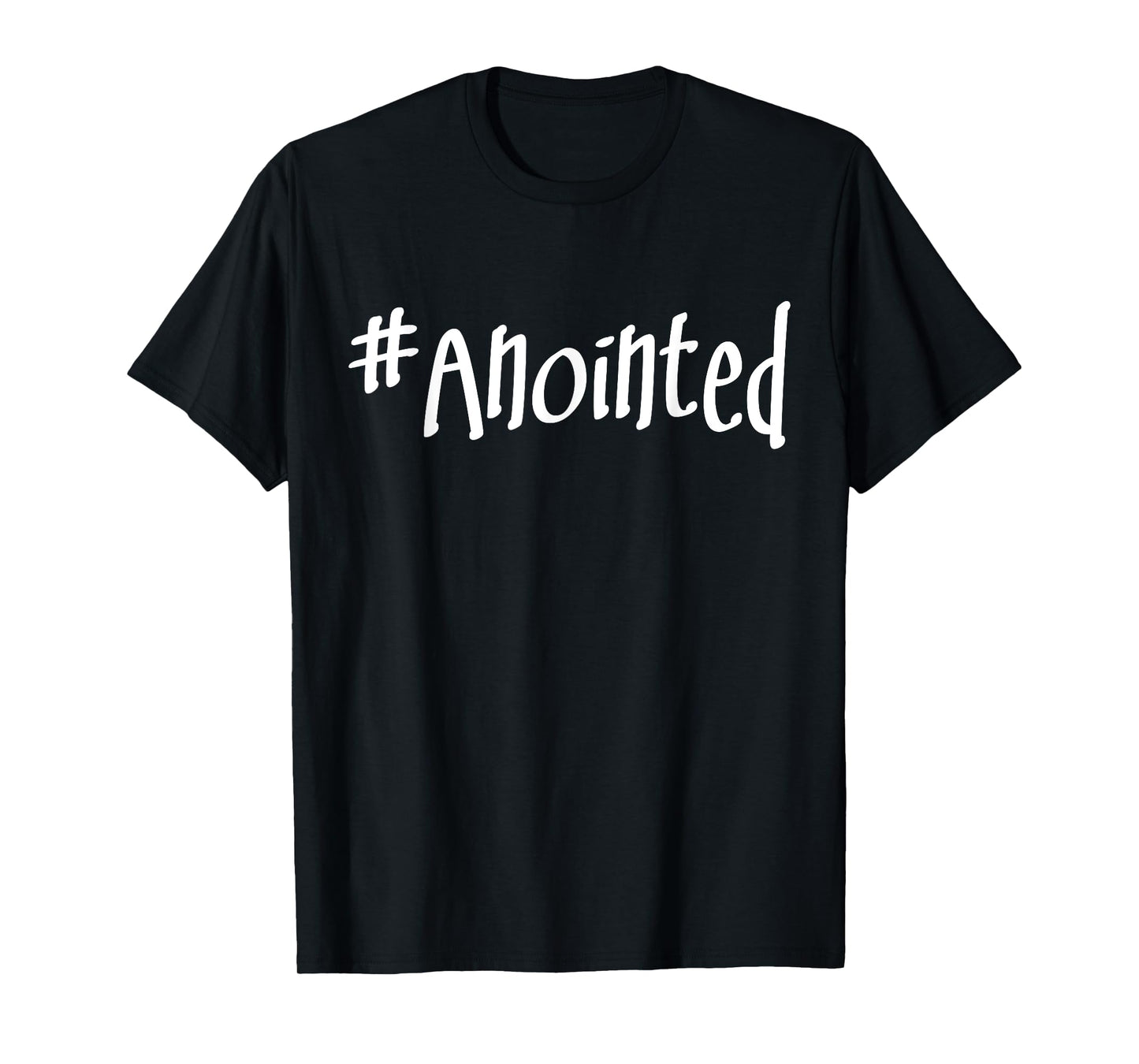 Anointed T- Shirt Christian Shirt T-Shirt