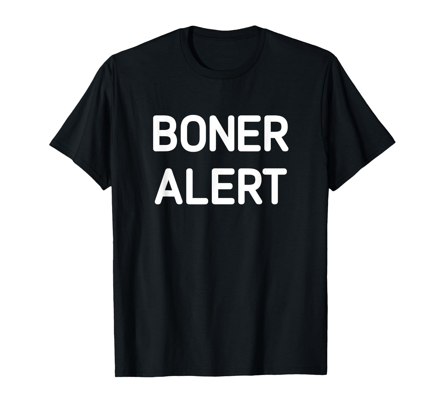 Boner Alert, Funny, Jokes, Sarcastic T-Shirt