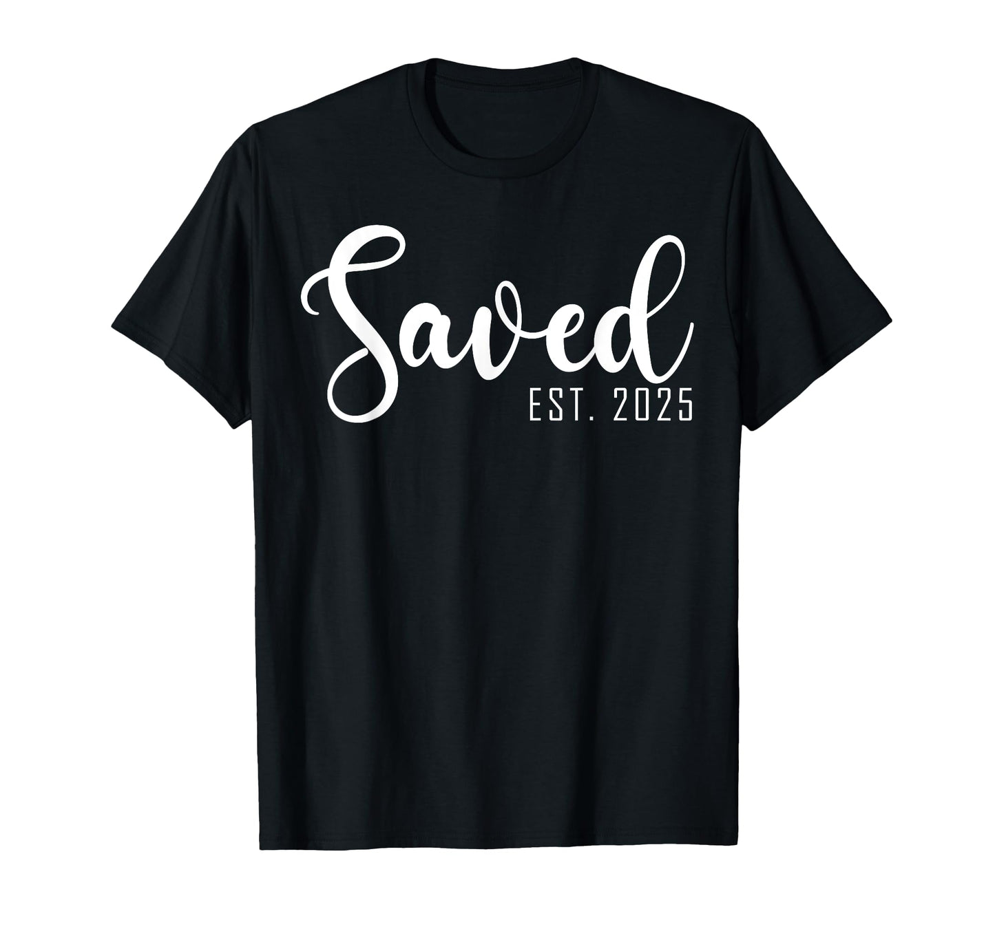 Saved Est. 2025 Christian Baptism Women Girls T-Shirt