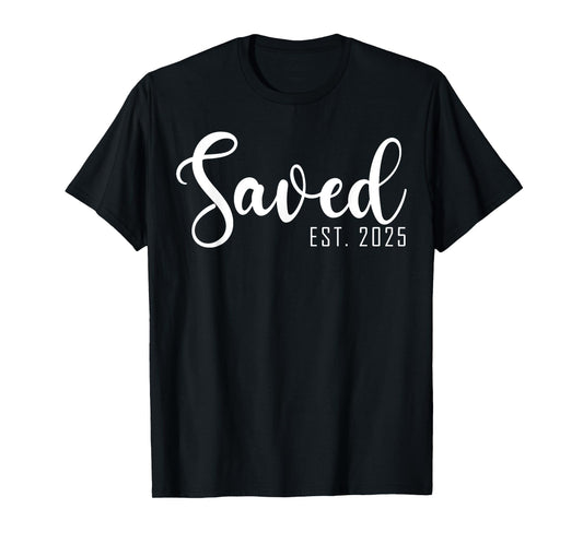 Saved Est. 2025 Christian Baptism Women Girls T-Shirt