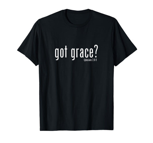 #LifeWear - Got Grace? T-Shirt