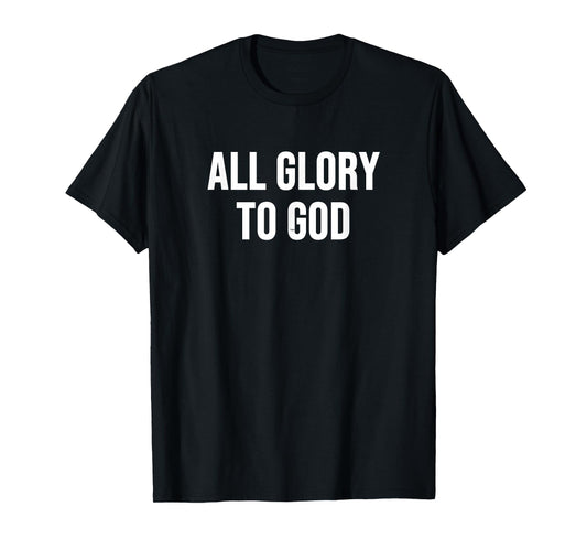 All Glory to God T-Shirt