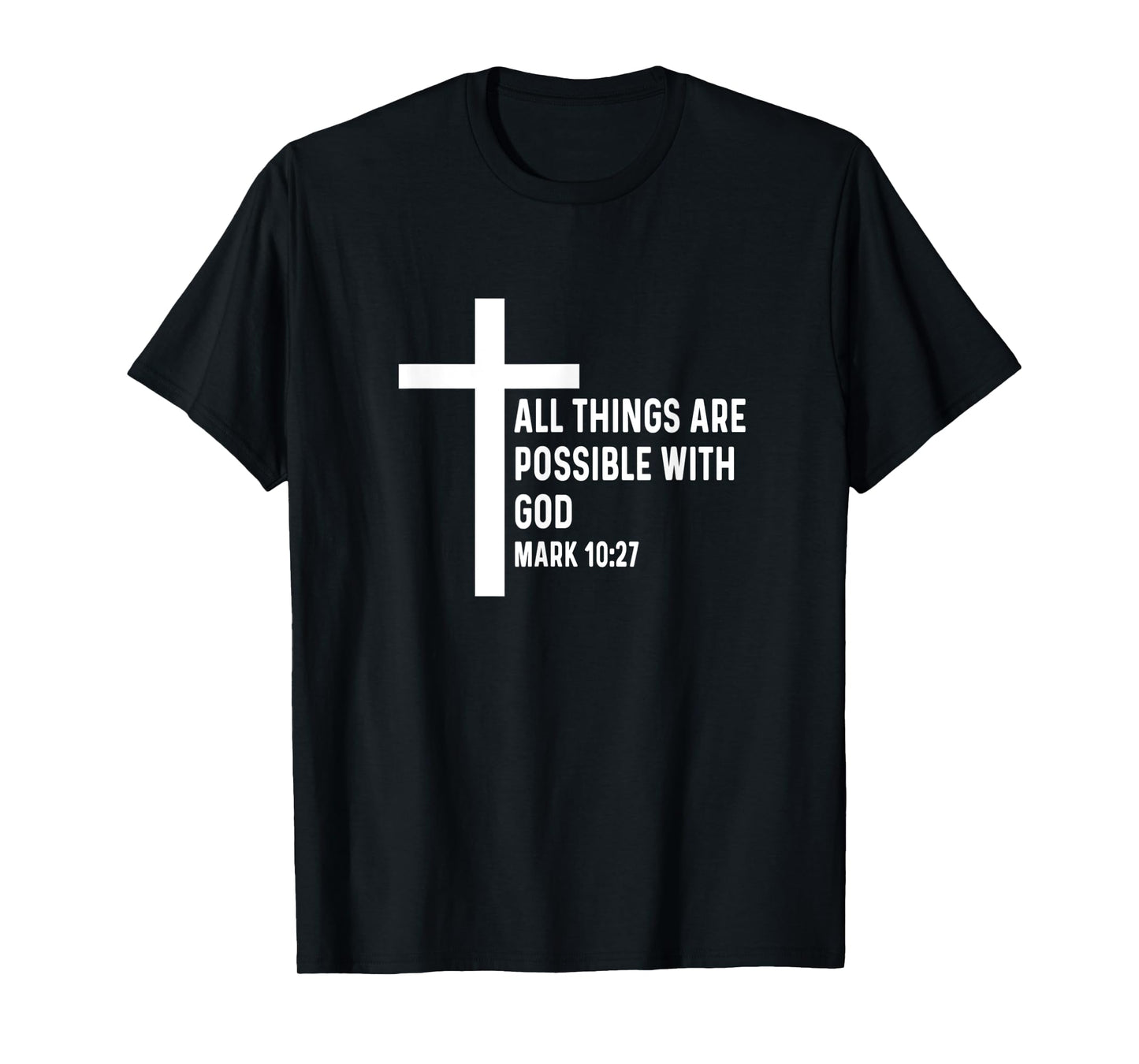 Mark 10:27 10 27 God Jesus Religious Quote Christian Cross T-Shirt