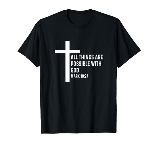 Mark 10:27 10 27 God Jesus Religious Quote Christian Cross T-Shirt