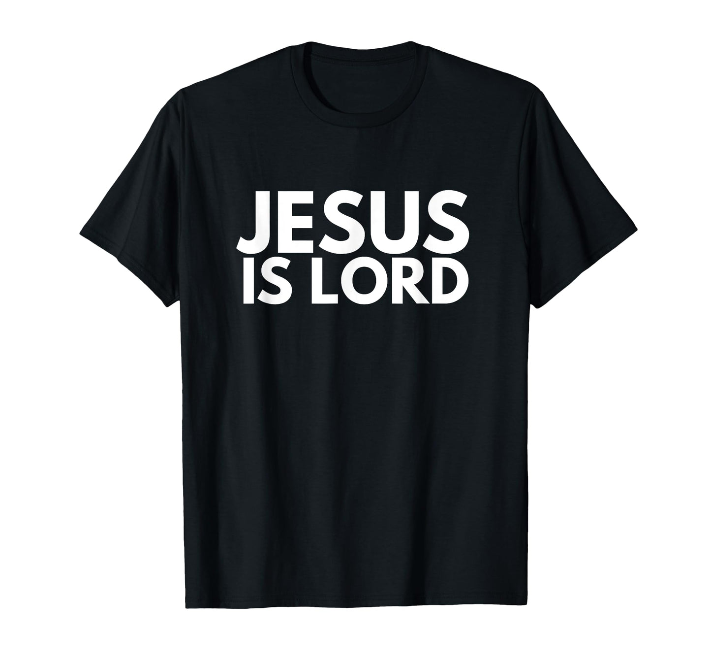 Jesus is Lord Savior God Religion Prayer Faith men women T-Shirt