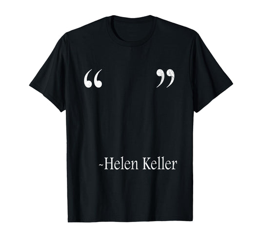 Funny Quote Of Helen Keller T-Shirt, Small