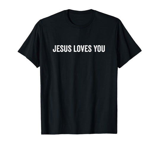 Jesus Loves You Religious Evangelism Christian T-Shirt