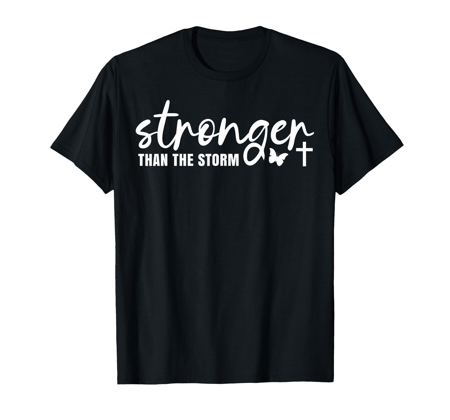 Stronger Than The Storm | Christian Faith Jesus Believer God T-Shirt