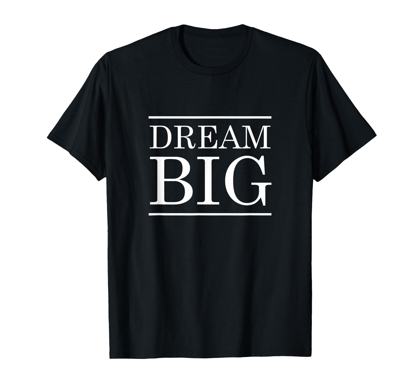 Dream Big T-Shirt
