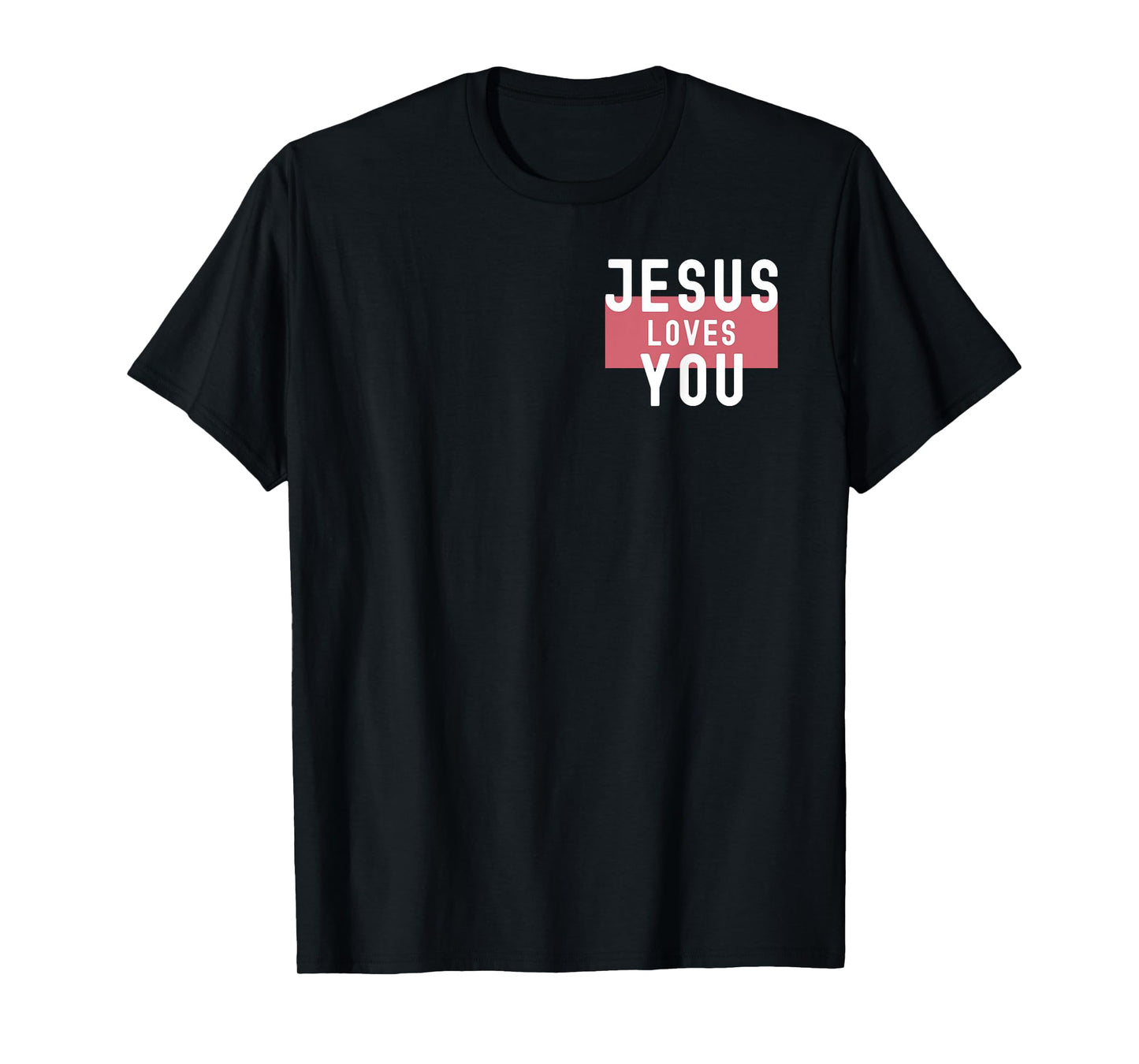 Dear Person Behind Me Jesus Loves You T-Shirt