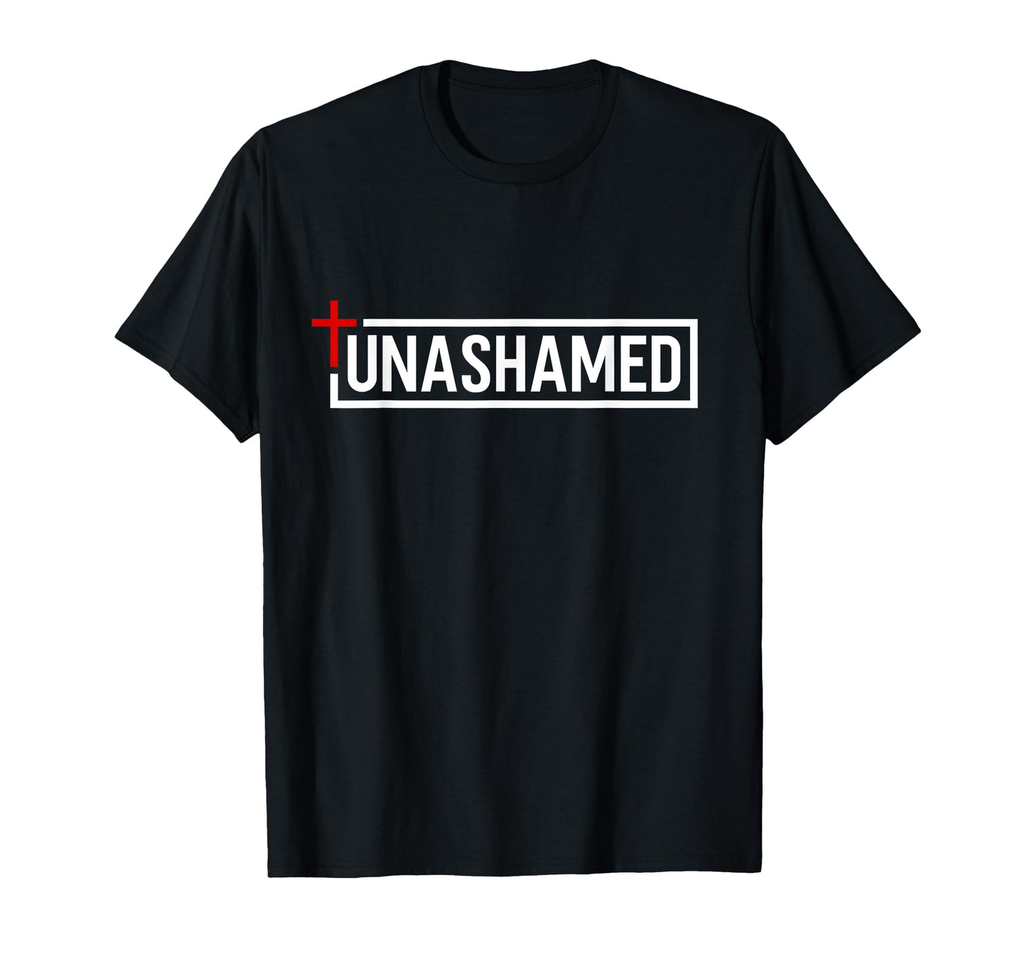 Unashamed Christian Faith Unashamed T-Shirt