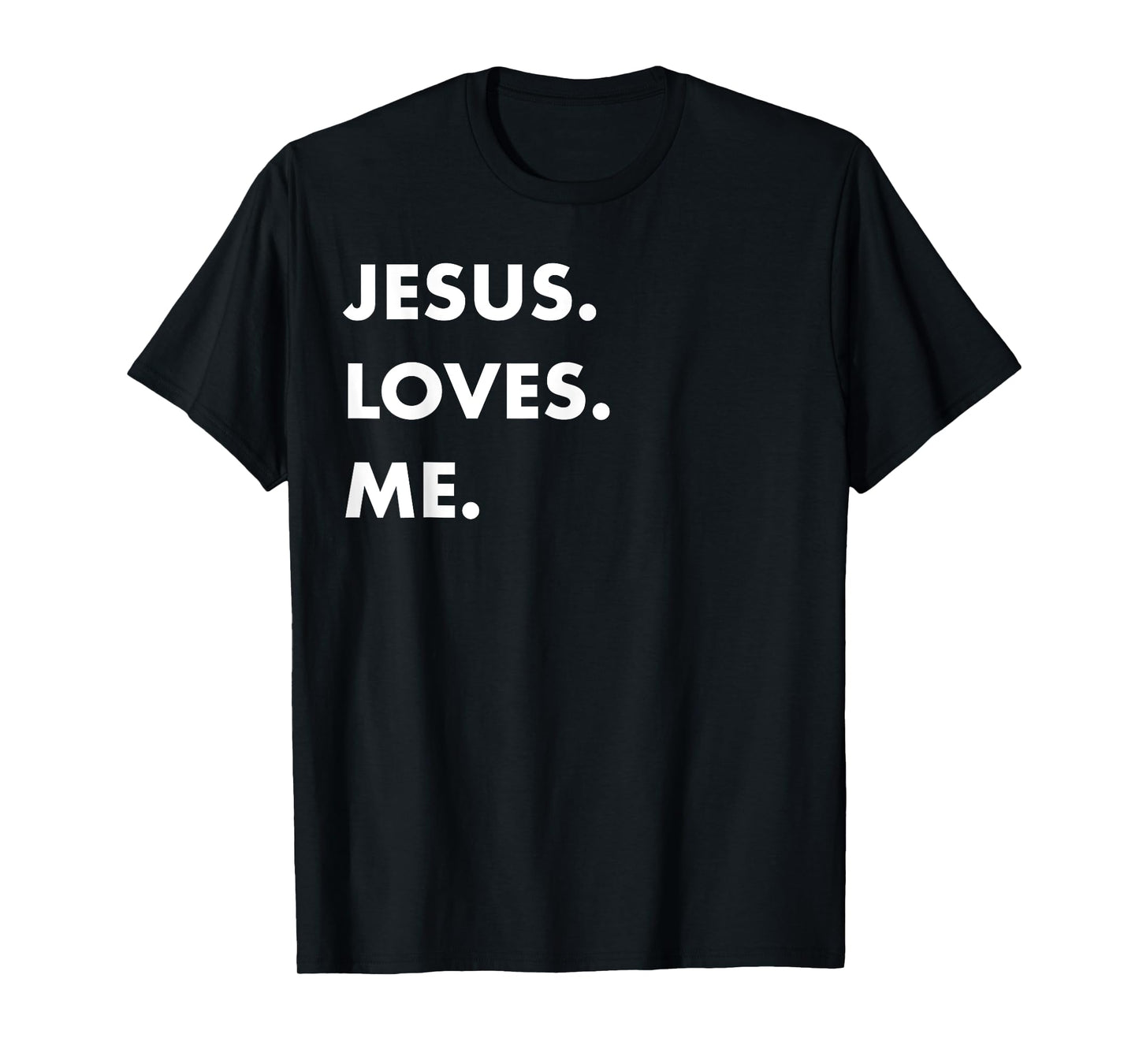 Jesus Loves Me Christian Believe God Love Faith T-Shirt