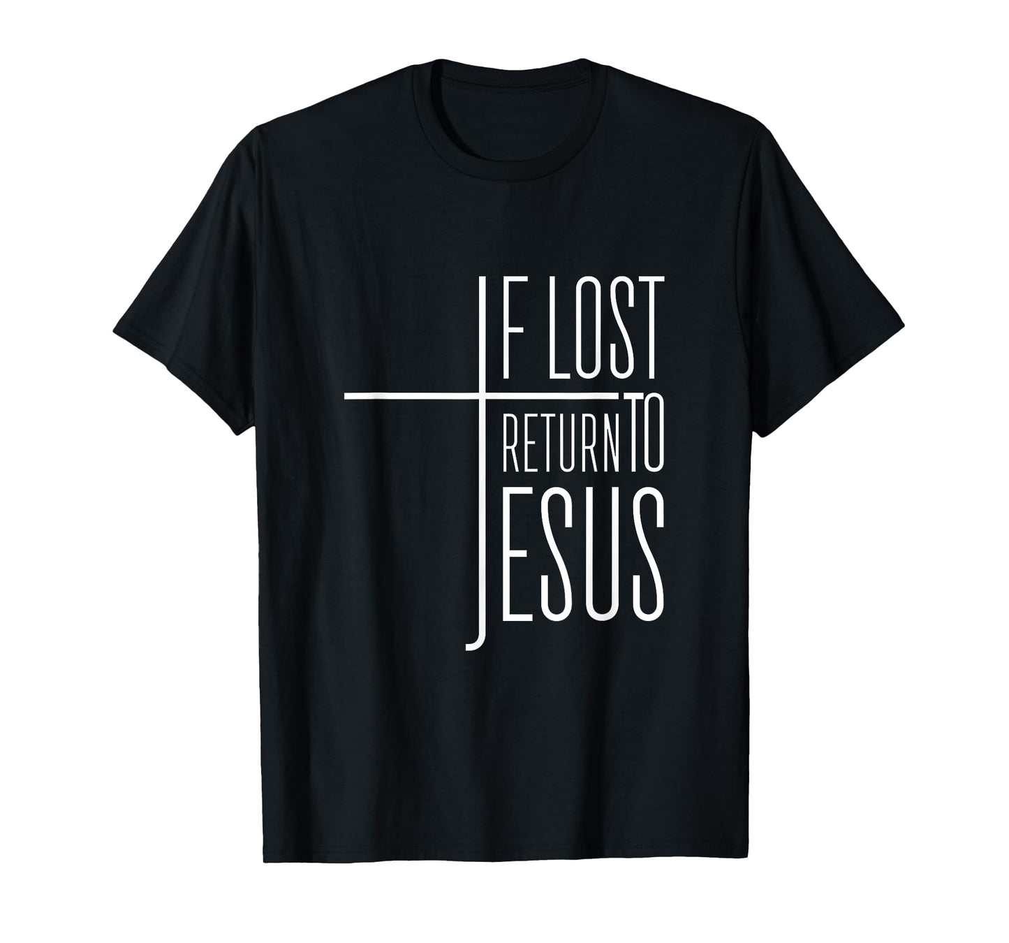 If Lost Return to Jesus T-Shirt