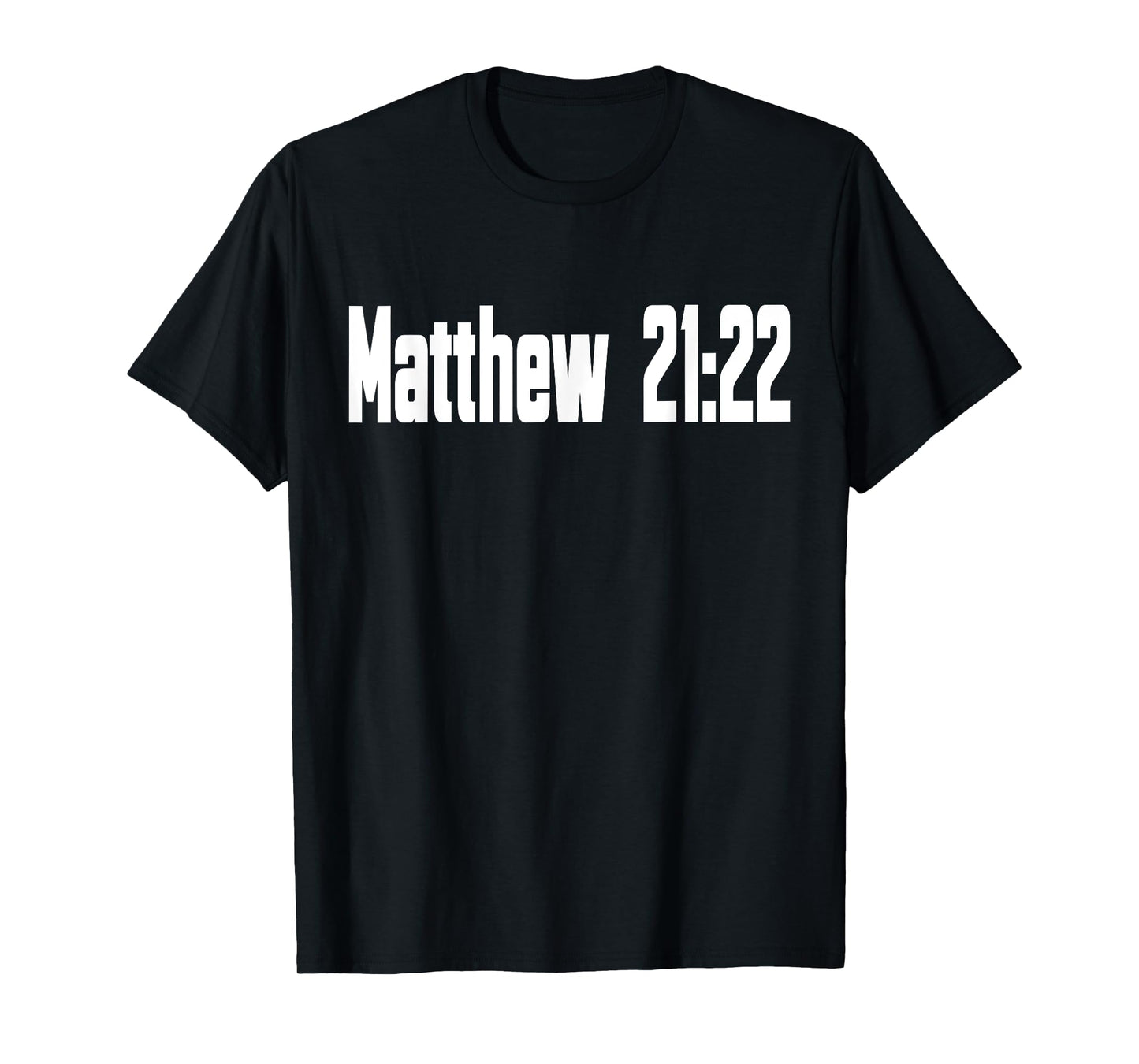 Bible Verse Matthew 21:22 Christian Religious Bible Study T-Shirt