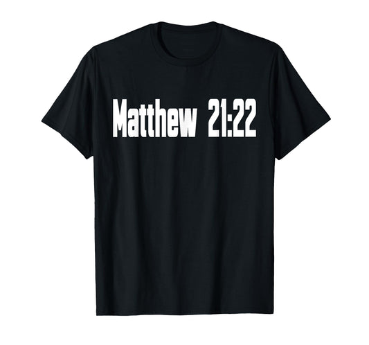 Bible Verse Matthew 21:22 Christian Religious Bible Study T-Shirt