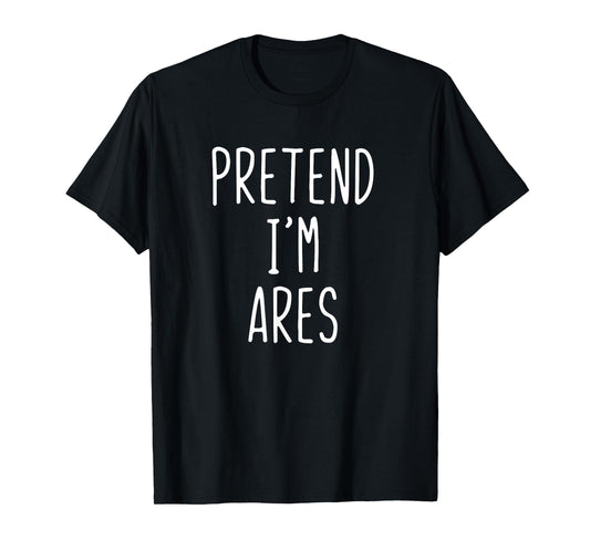 Pretend I'm Ares Costume Halloween Lazy Adult Kids Greek God T-Shirt