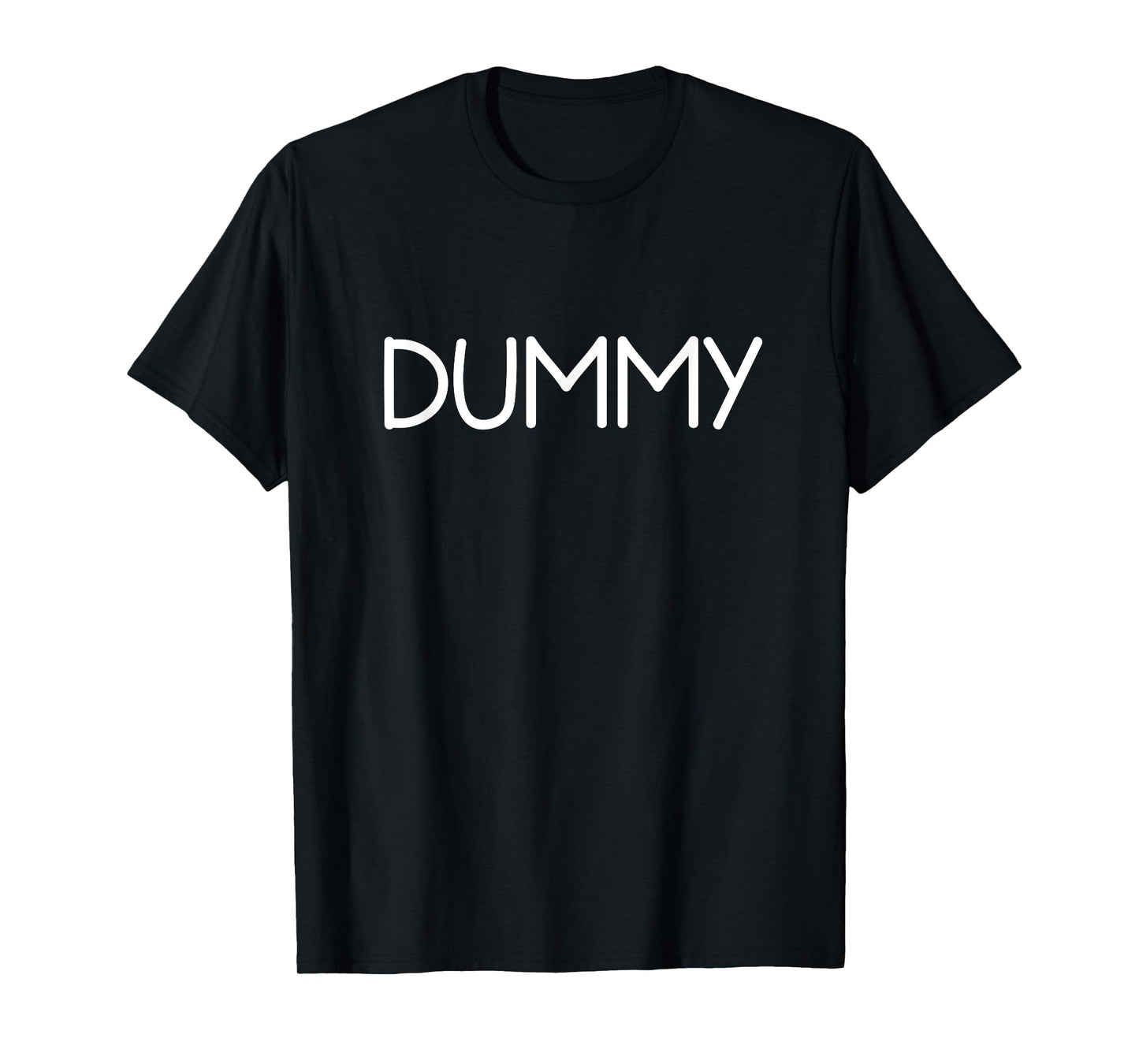 Dummy, Funny, Jokes, Sarcastic T-Shirt