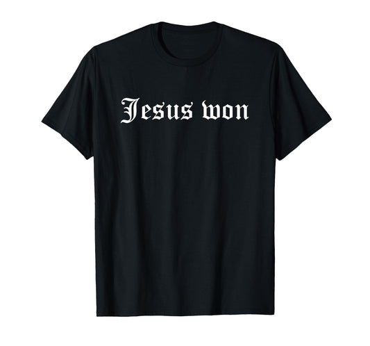 Jesus Won T-Shirt