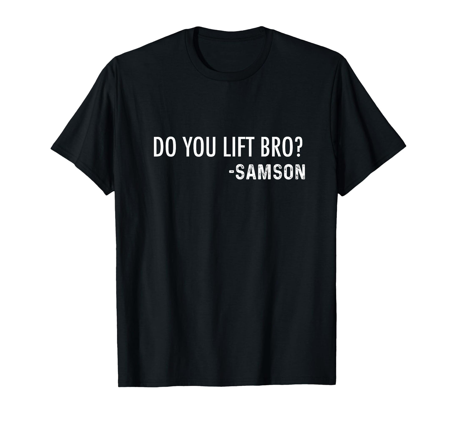 Do You Lift Bro? -Samson | Funny Christian Bible Joke T-Shirt
