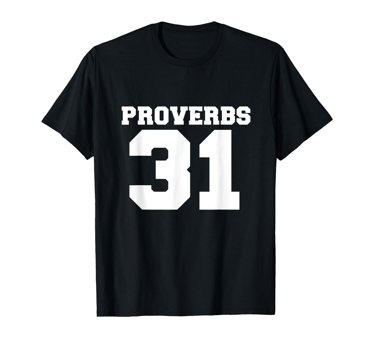 Proverbs 31 Christian Faith Based Bible Verse Jesus Follower T-Shirt