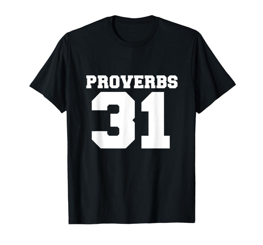 Proverbs 31 Christian Faith Based Bible Verse Jesus Follower T-Shirt