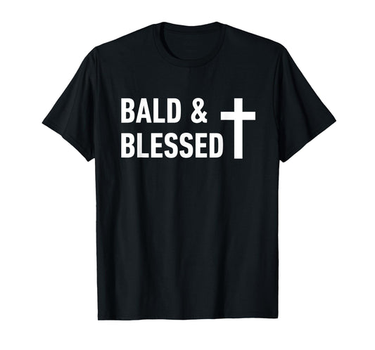 Bald and Blessed Quote with Cross for Christian Men T-Shirt