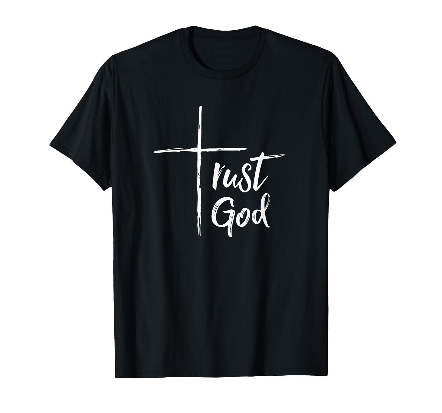 Trust God T Shirt Inspirational Christian Tee T-Shirt