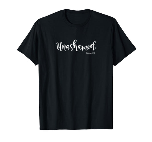 Unashamed Romans 1:16 Christian Jesus t shirt T-Shirt